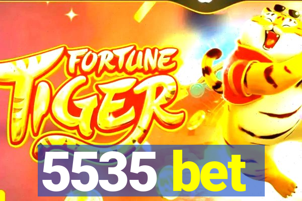 5535 bet